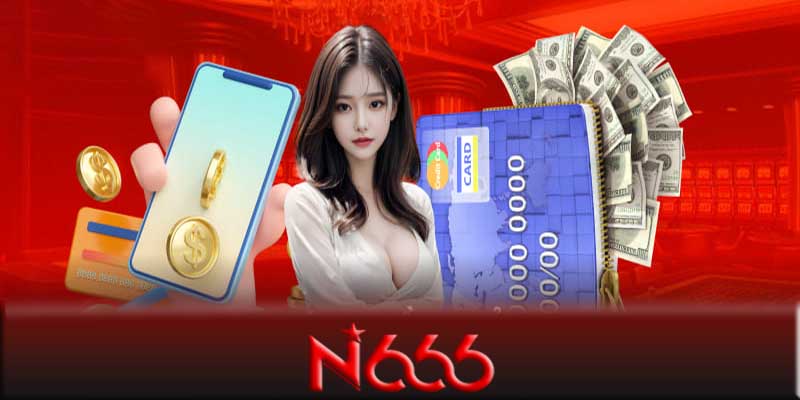 Quy trình nạp tiền N666 cho người chơi mới